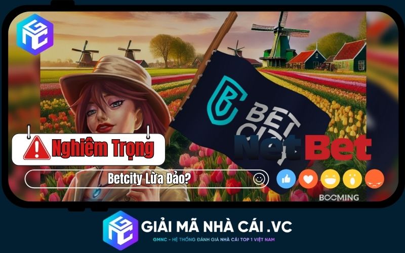Betcity Lừa Đảo — Có Thật Hay Chỉ Là Hiểu Lầm?