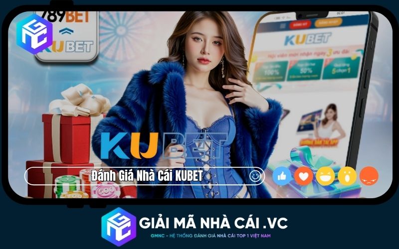 Đánh Giá Nhà Cái Kubet
