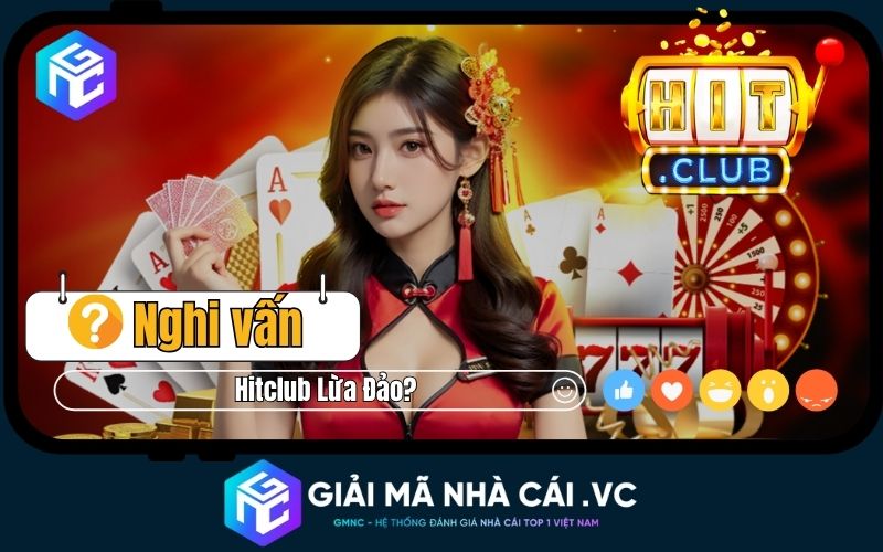 Hitclub Lừa Đảo? Thực Hư Và Những Dấu Hiệu Cần Cảnh Giác