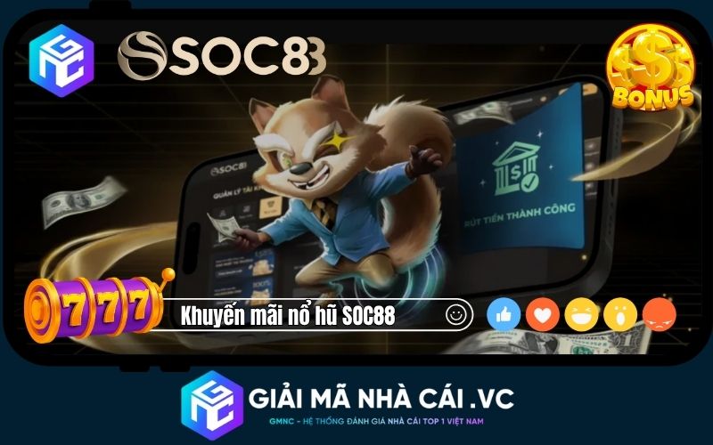 Khuyến Mãi Nổ Hũ Soc88 – Ưu Đãi Siêu Khủng Cho Dân Săn Thưởng