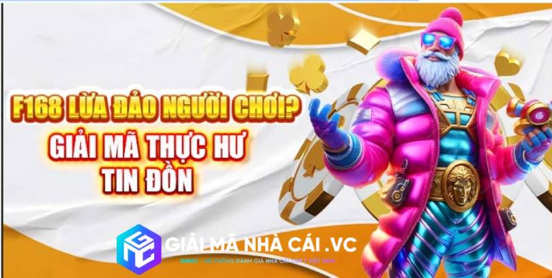 Làm thế nào để kiểm tra xem F168 có lừa đảo hay không?