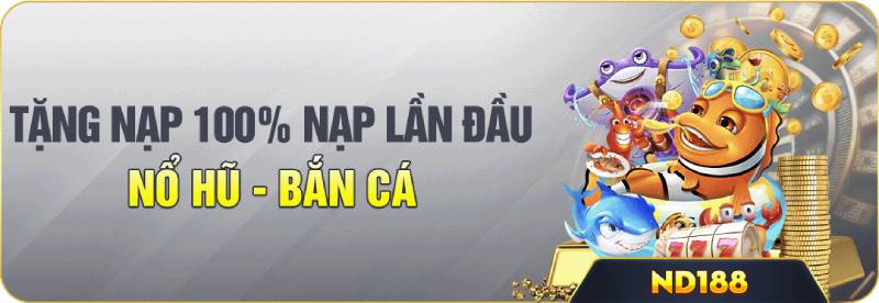 Thưởng nạp lần đầu – cú đề-pa cho tay quay mới