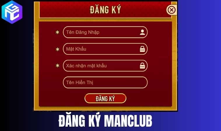 Đăng ký ManClub – 30 giây để trở thành thành viên 