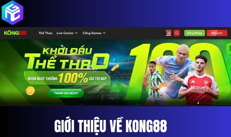 Giới thiệu tổng quan về KONG88