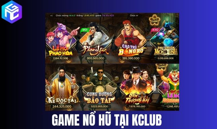 Hệ sinh thái nổ hũ KCLUB – Săn thưởng cực đã, nổ hũ cực khủng