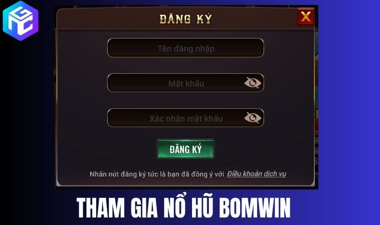 Hướng dẫn đăng ký và tham gia nổ hũ Bomwin