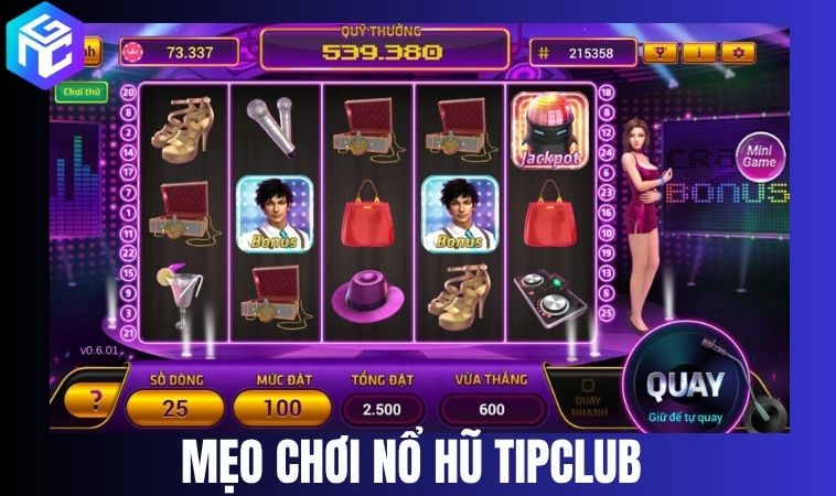 Mẹo chơi nổ hũ Tip Club dễ thắng