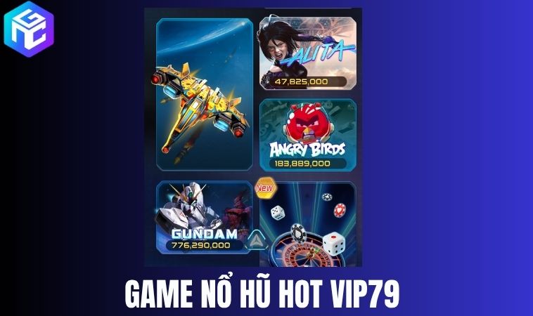 Sảnh game nổ hũ Vip79 – Săn jackpot triệu xu mỗi ngày