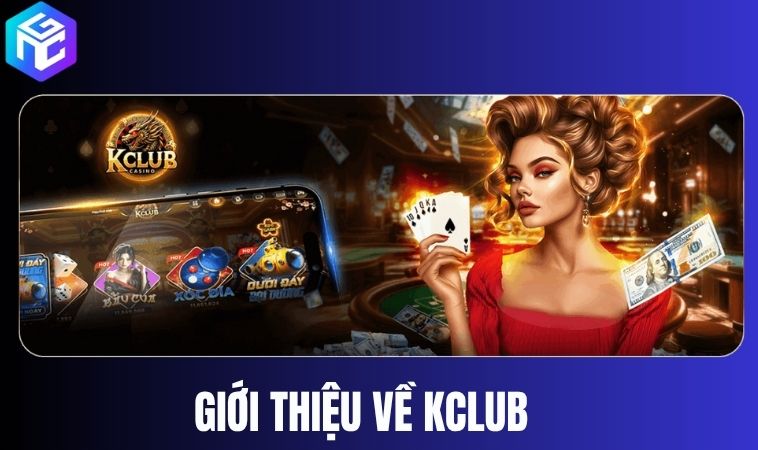 Sơ lược về cổng game nổ hũ KCLUB